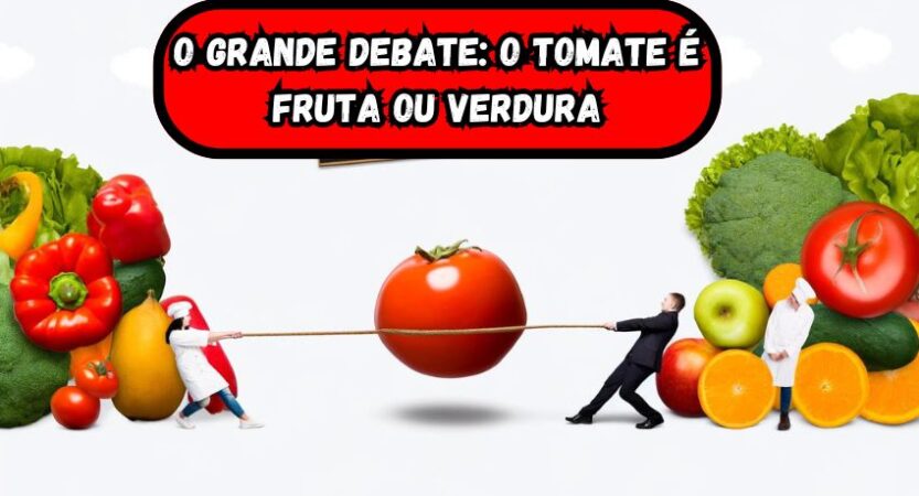 tomate é fruta ou verdura